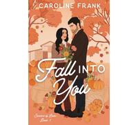 Fall Into You: a Brother's Best Friend Romantic Comedy: 1 (Seasons of Love)