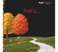 Fall Is...: A Joyful Exploration of Autumn Through Rhythm, Repetition, and Inclusive Design: 3 (Seasons are...)