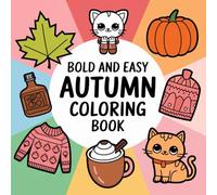 Fall Magic Coloring Book for Adults and Teens: 50 Beautiful Autumn Coloring Pages with Leaves, Pumpkins, Forest Animals, Cozy Scenes, and Rustic ... Relaxation and Creativity (Fall and Autumn)