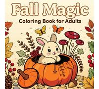 Fall Magic: Coloring Book for Adults, Teens, Autumn Cozy Scenes