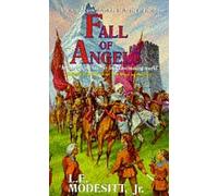 Fall Of Angels: Book Six: The Saga of Recluce: Book 6