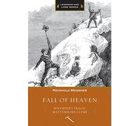 Fall of Heaven: Whymper's Tragic Matterhorn Climb