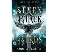 Fall Of Kingdoms: Seven Black Birds