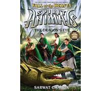 Fall of the Beasts 8: The Dragon's Eye: Volume 8 (Spirit Animals)