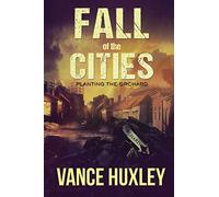 Fall of the Cities - Planting the Orchard: Volume 1