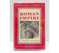 Fall of the Roman Empire: The Military Explanation