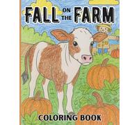 Fall on the Farm Coloring Book: Come Enjoy a Cozy Autumn on the Homestead (Farm Fun Coloring Books)