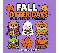 Fall Otter Days: Cozy Hygge-Inspired Bold & Easy Coloring Book for Kids and Adults (Cozy Otter World)