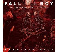 Believers Never Die: The Greatest Hits, Vol. 2 by Fall Out Boy (CD, 2019)