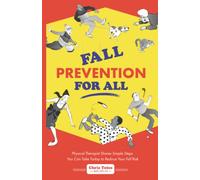 FALL PREVENTION FOR ALL: Physical Therapist Shares Simple Steps You Can Take Today to Reduce Your Fall Risk
