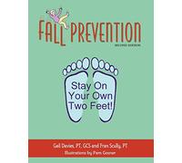 Fall Prevention: Stay On Your Own Two Feet!