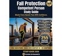 Fall Protection Study Guide 2026: Comprehensive Study Guide for Fall Protection - Master Every Topic (2026 Edition) (OSHA & Workplace Safety Certification Exam Prep)