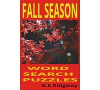 FALL SEASON: A Harvest of Hidden Words | Crisp Clues for Chilly Days | Pumpkin Spice & Puzzle Time |Mindful Moments Beneath the Maple | Golden Words ... | Whispers of Autumn in Every Puzzle