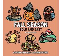 Fall Season: Autumn Inspired Bold and Easy Coloring Book For Adults or Kids (Bold and Easy Coloring Books)