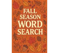 Fall Season Word Search Puzzle Book: Word Searches with Easy-to-Read Print about Fall Activities, Food, and More! | 6x9 inches, 110 pages | 50+ Puzzles ... Perfect Gift for All Ages!