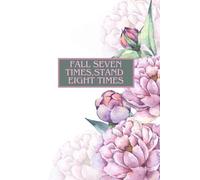Fall seven times stand eight times: journal book