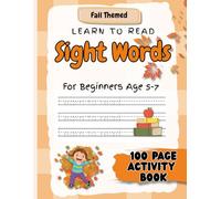 Fall Sight Words Fun: A Cozy Learning Adventure for Early Readers: 100 Pages of Festive Reading Fun with Tracing, Writing, Coloring & Learning!