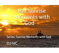 Fall Sunrise Moments with God: Sunrise Moments with God