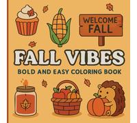 Fall Vibes: Bold and Easy Coloring Book Autumn Designs for All Ages