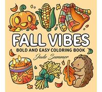 Fall Vibes: Bold and Easy Coloring Book for Adults, Teens, and Seniors with Simple and Relaxing Autumn Designs (Bold and Easy Coloring Books)