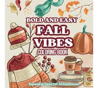 Fall Vibes Bold and Easy Coloring Book: Simple and Relaxing Autumn Designs for Adults, Teens and Kids (Stress Free Relaxation Coloring Book)