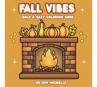 Fall Vibes Bold & Easy Coloring Book: A Fall Coloring Book for Adults and Kids Featuring Bold & Easy Thanksgiving Designs, Cozy Sweaters, and Fall Leaves (Bold & Easy Coloring Books)
