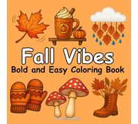 Fall Vibes - Bold & Easy Coloring Book: Relaxing and Fun Autumn for Kids and Adults (bold and easy coloring book)