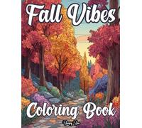 Fall Vibes Coloring Book: A Peaceful Coloring Escape for Fall Lovers | Autumn Leaves Art Book