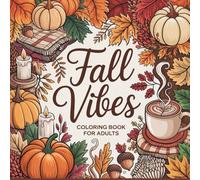 Fall Vibes Coloring Book for Adults: Bold and Easy Autumn Designs for All Ages including Inspiring Themed Quotes