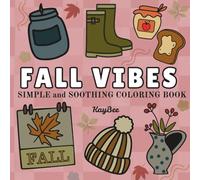 FALL VIBES: SIMPLE AND SOOTHING COLORING BOOK