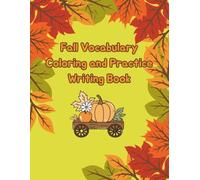 Fall Vocabulary Builder: Coloring and Practice Writing Book
