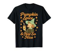 Fall Witch Humor Pumpkin Spice and Not So Nice T-Shirt