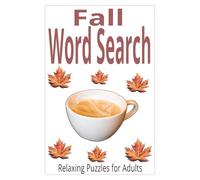 Fall Word Search: Easy & Relaxing Fall-Themed Word Search Puzzles for Adults and Seniors (Fall Word Search Puzzle Books)