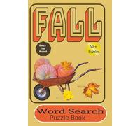 Fall Word Search Puzzle Book: Word Searches with Easy to Read Print About Fall and Autumn Theme, Word Find Puzzles, Enjoy The Fall Season and More | ... for Holidays, Vacations, and Time Relaxing