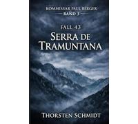 Fall43-Serra De Tramuntana: Band 3 Ein Paul Berger FAll (Kommissar Paul Berger ermittelt auf Mallorca)
