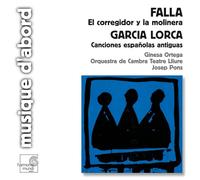 Falla: El Corregidor Y La Molinera / Lorca: Canciones Españolas Antiguas