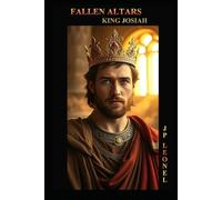 FALLEN ALTARS: KING JOSIAH