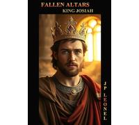FALLEN ALTARS: KING JOSIAH