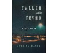 Fallen and Found: A Love Story