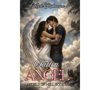 Fallen Angel: Angels of Hell Book 1: What if love was worth the fall...