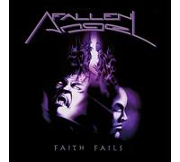 Fallen Angel - Faith Fails (Anniversary Edition)