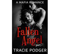 Fallen Angel, Part 7: Fallen Angel Series: A Mafia Romance