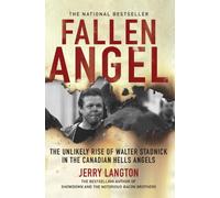 Fallen Angel: The Unlikely Rise of Walter Stadnick in the Canadian Hells Angels