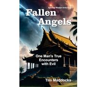 Fallen Angels: One Man's True Encounters with Evil: 1 (Spiritual Warfare)