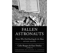 Fallen Astronauts: Heroes Who Died Reaching for the Moon, Revised Edition (Outward Odyssey: A People's History of Spaceflight)