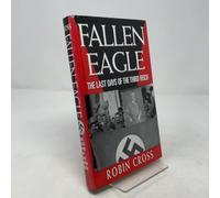Fallen Eagle: The Last Days of the Third Reich