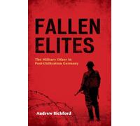 Fallen Elites: The Military Other in Post-Unification Germany