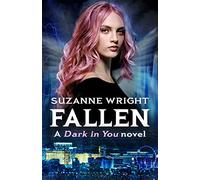 Fallen: Enter an addictive world of sizzlingly hot paranormal romance . . . (The Dark in You)