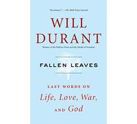 Fallen Leaves: Last Words on Life, Love, War, and God - Paperback NEW Will Duran
