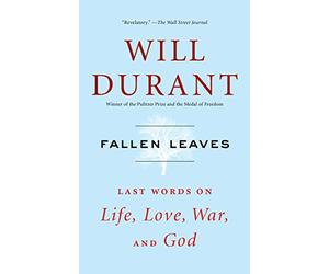 Fallen Leaves: Last Words on Life, Love, War, and God - Paperback NEW Will Duran
